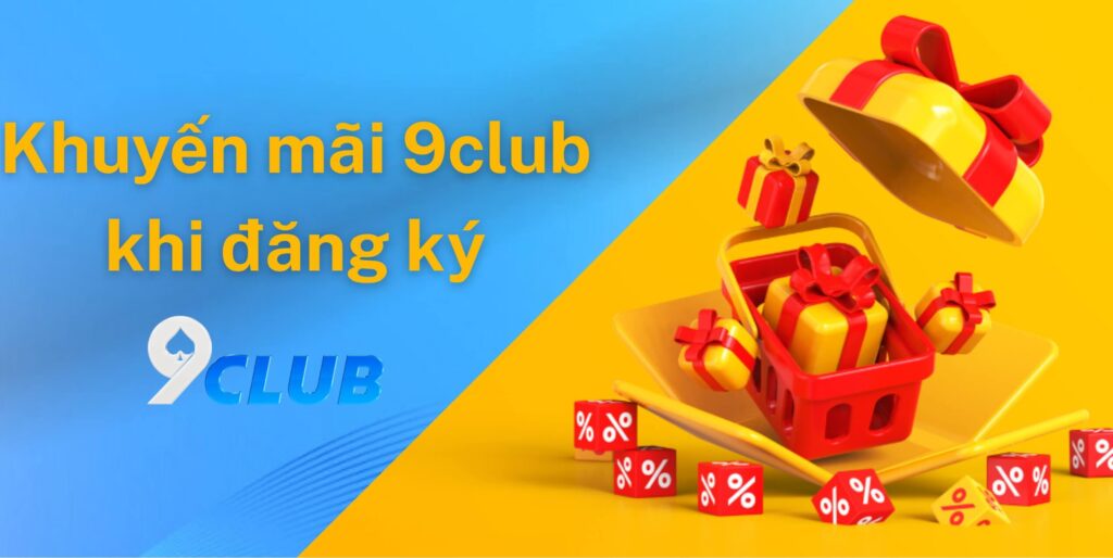 Khuyến mãi 9club cho lần nạp đầu tiên sau khi đăng ký