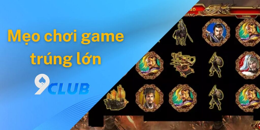 Mẹo chơi game trúng lớn