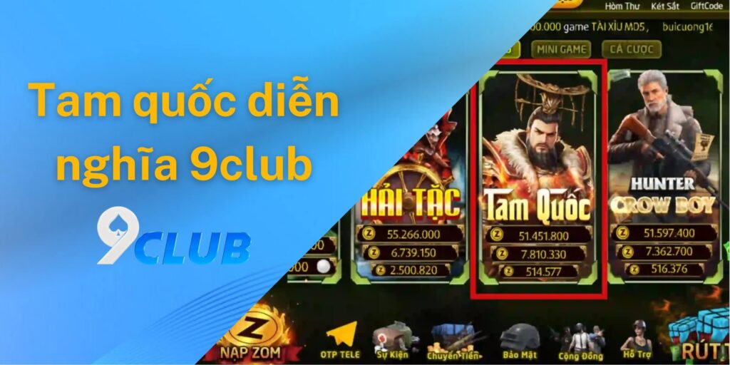 Vì sao tựa game tam quốc diễn nghĩa 9club được yêu thích
